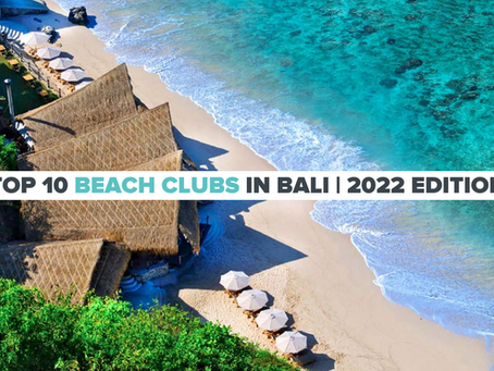 Top 10 Beach Clubs in Bali | 2022 Edition
